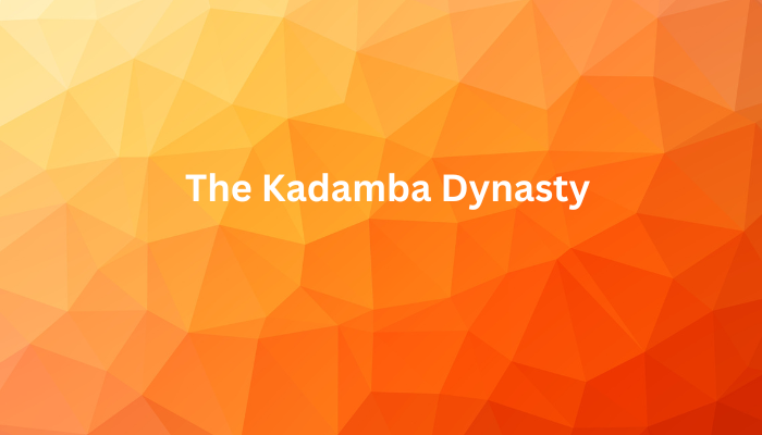 The Kadamba Dynasty