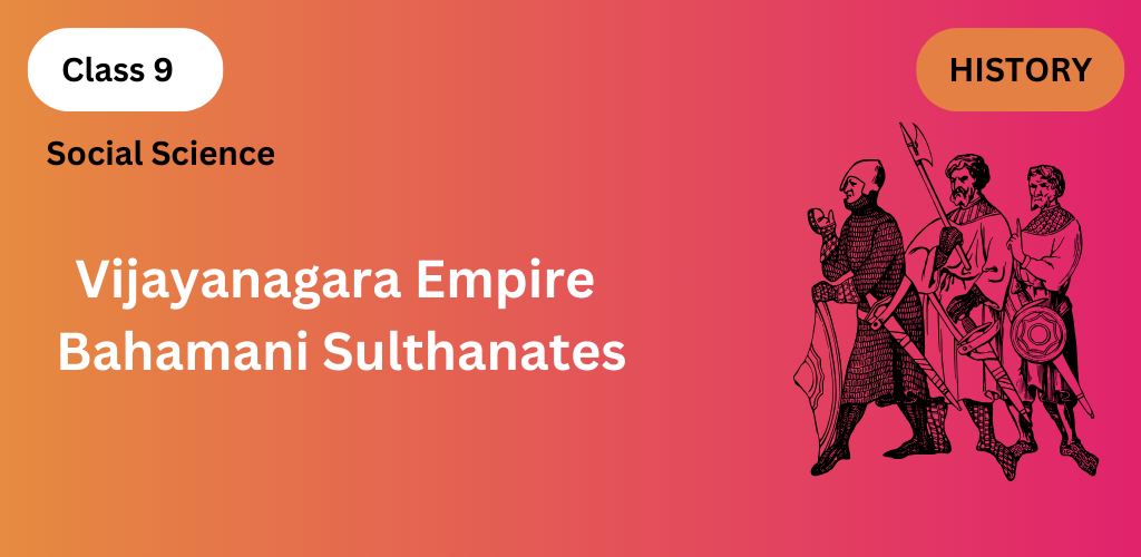 Vijayanagara Empire and Bahamani Kingdom – Important Points